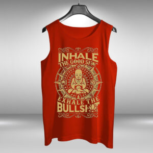 Inhale Good Sh*t Exhale Bullsh*t printed vest